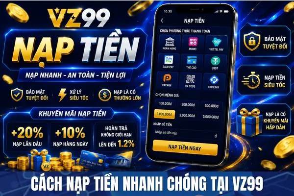 Cách Nạp Tiền Nhanh Chóng Tại VZ99