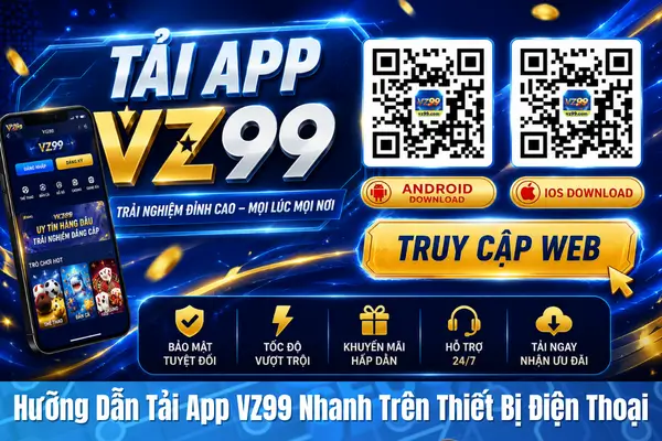 Hưỡng Dẫn Tải App VZ99 Nhanh Trên Thiết Bị Điện Thoại